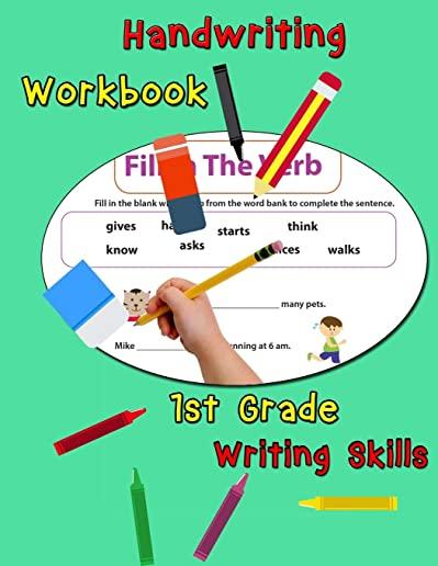 Handwriting Workbook - 1st Grade Writing Skills: Handwriting Workbook - 1st Grade Writing Skills
