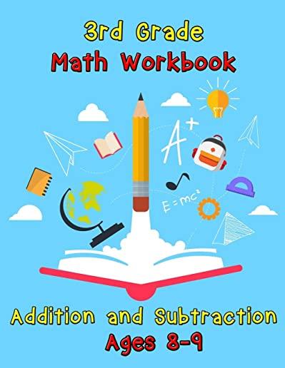 3rd Grade Math Workbook - Addition and Subtraction - Ages 8-9: Basic Math Problems, Daily Exercises to Improve Third Grade Math Skills