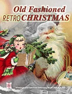 Retro Old fashioned Christmas: Vintage Christmas coloring book for adults greyscale