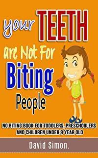 Your Teeth Are Not For Biting People No biting book for toddlers, preschoolers and children under 8 year old