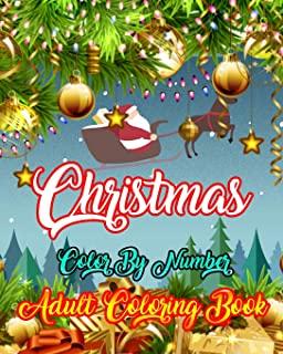 Christmas Color By Number Adult Coloring Book: A Coloring Book for Adults Stress Relieving Coloring Pages, Coloring Book for Relaxation and Stress man