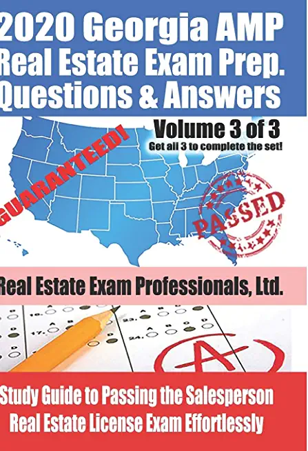 2020 Georgia AMP Real Estate Exam Prep Questions and Answers: Study Guide to Passing the Salesperson Real Estate License Exam Effortlessly [Volume 3 o