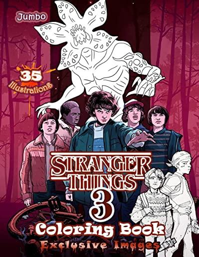 Stranger Things 3 Coloring Book: Stranger Things Coloring Book Jumbo Coloring Book For All Fans