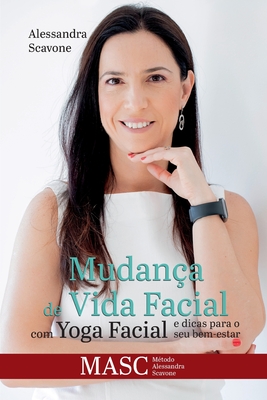 MudanÃ§a de vida facial com Yoga Facial e dicas para o seu bem estar: MASC - MÃ©todo Alessandra Scavone