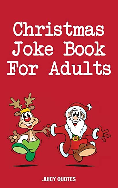 Christmas Joke Book For Adults: Funny Jokes for Stocking Stuffers and Presents
