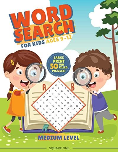 Word Search For Kids ages 9-12 Medium Level: 50 Large Print Fun Word Find Puzzles for Kids
