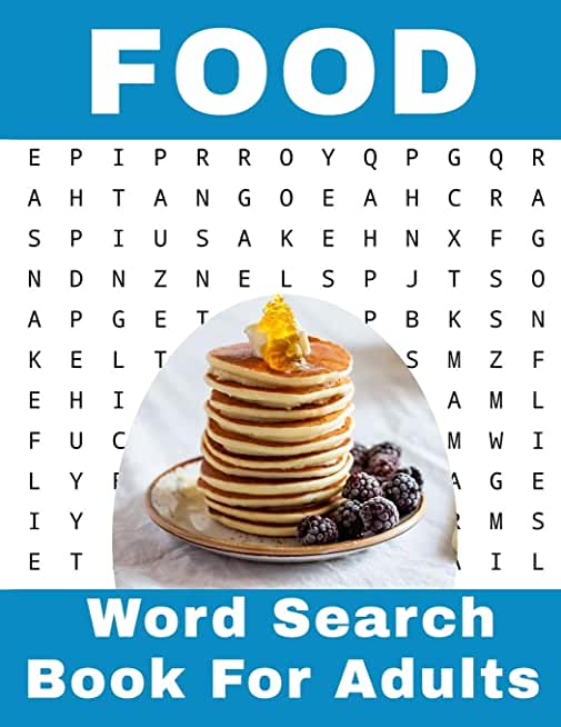 Food Word Search Book For Adults: 116 Large Print Foodies Puzzles With Solutions
