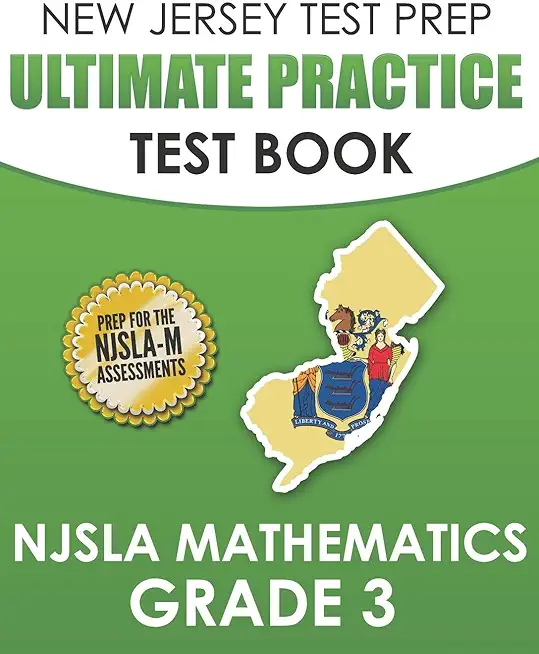 NEW JERSEY TEST PREP Ultimate Practice Test Book NJSLA Mathematics Grade 3: Includes 8 Complete NJSLA Mathematics Practice Tests
