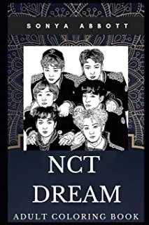 NCT Dream Adult Coloring Book: Iconic South Korean Kpop Band and Beautiful Dancers Inspired Coloring Book for Adults