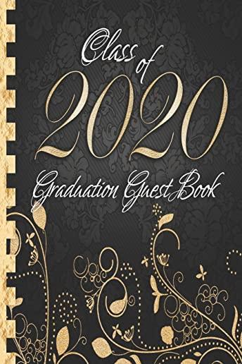 Class of 2020: Graduation Guest Book I Elegant Black and Gold Binding I Portrait Format I Well Wishes, Memories & Keepsake with Gift