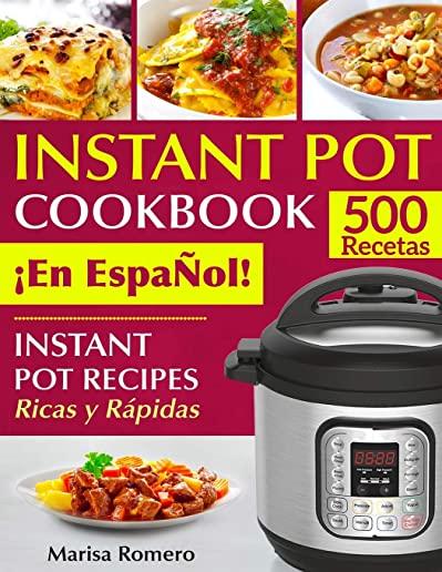 INSTANT POT COOKBOOK Â¡En EspaÑol!: Instant Pot Recipes Ricas y Rápidas