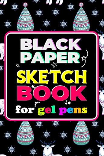 Black Paper Sketchbook for Gel Pens: Black Paper Dot Grid Notebook for Gel Pens - Black Drawing Paper for Colored Pencils - Black Out Paper For Use Wi