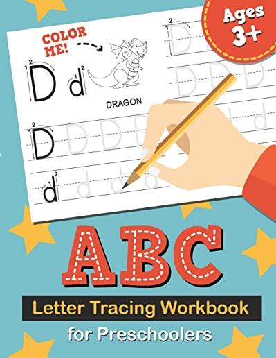 ABC Letter Tracing Workbook for Preschoolers: Learn to Write the Alphabet, Kindergarten Handwriting Exercise Book, Practice for Kids with Pen Control,
