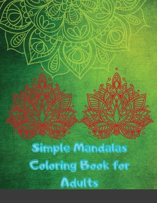 Simple Mandalas Coloring Book for Adults: Large Print Mandala Designs for Stress Relief and Adult Relaxation