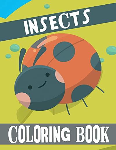 Insects Coloring Book: Wonderful Insects Coloring Book for Adults and Kids