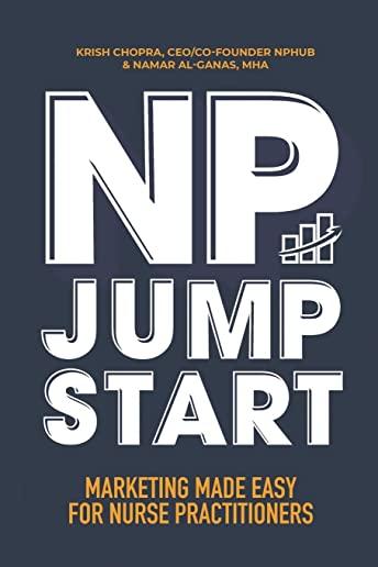 NP Jumpstart: Marketing Made Easy for Nurse Practitioners