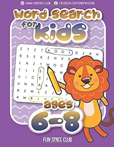 Word Search for Kids Ages 6-8: Word Search Puzzles for Kids Activity Books Ages 6-8 Grade Level 1 - 3