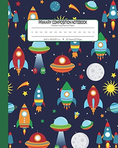 Primary Composition Notebook Handwriting Practice Paper: Kindergarten to Early Childhood Exercise Book - 120 Dashed Midline Pages - Green - Rocket
