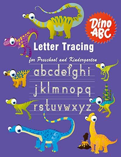 Letter Tracing: Essential Writing Practice for Preschool and Kindergarten, Ages 3-5, A to Z Cute Dinosaur Animals (Dino Abc)