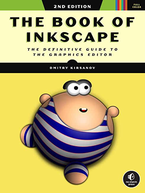 The Book of Inkscape, 2nd Edition: The Definitive Guide to the Graphics Editor