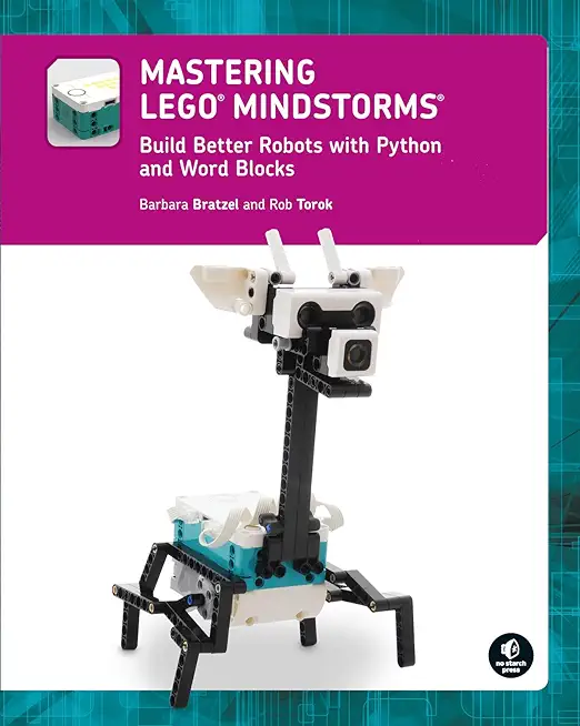 Mastering Lego(r) Mindstorms: Build Better Robots with Python and Word Blocks