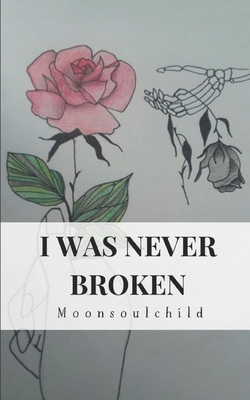 I Was Never Broken