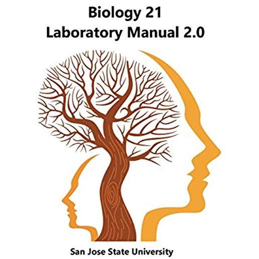 Biology 21 Lab Manual v2.0: A laboratory manual for Biology 21 students at San Jose State University