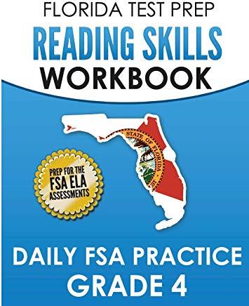 FLORIDA TEST PREP Reading Skills Workbook Daily FSA Practice Grade 4: Preparation for the FSA ELA Reading Tests