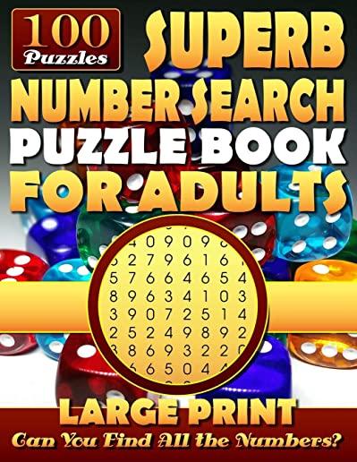 Superb Number Search Puzzle Book for Adults: Large print.: Number Word Search Puzzles for Adults and Seniors.