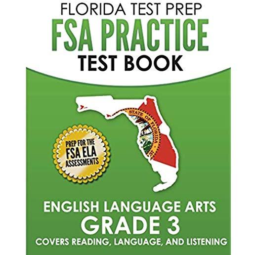FLORIDA TEST PREP FSA Practice Test Book English Language Arts Grade 3: Covers Reading, Language, and Listening