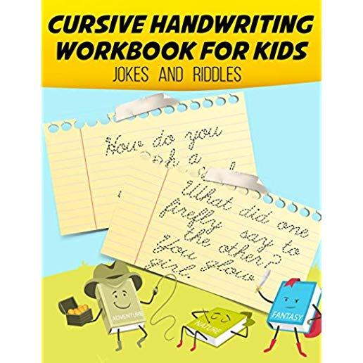 Cursive Handwriting Workbook: Jokes and Riddle for Kids: Cursive Handwriting Workbook for Kids and Teens (Jokes and Riddle Cursive Writing Practice
