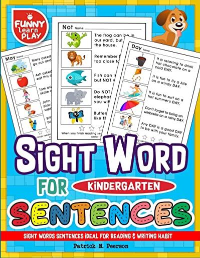 Sight Words Sentences Ideal for Reading & Writing Habit: Kindergarten Sight Words for Progressing the Language Command & Overall Knowledge