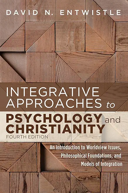Integrative Approaches to Psychology and Christianity, 4th edition