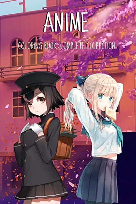 Anime Coloring Book: Complete Collection