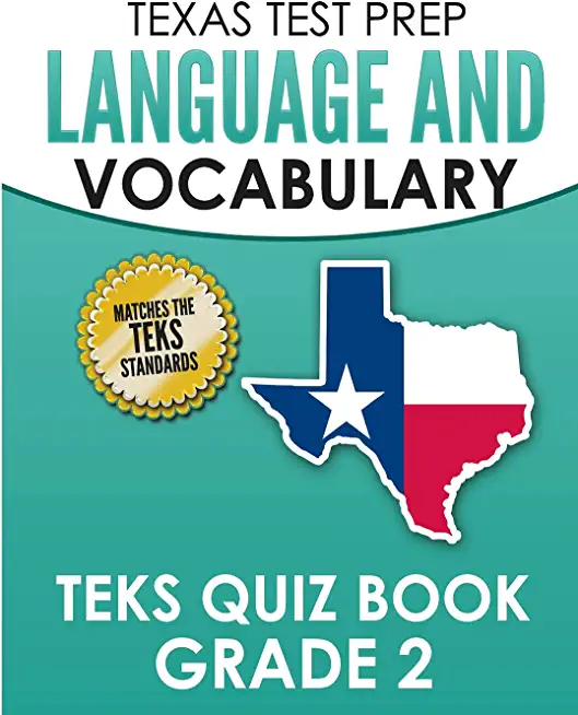 TEXAS TEST PREP Language and Vocabulary TEKS Quiz Book Grade 2: Covers Revising, Editing, Writing Conventions, Language, and Vocabulary