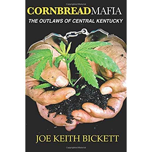 Cornbread Mafia the Outlaws of Central Kentucky