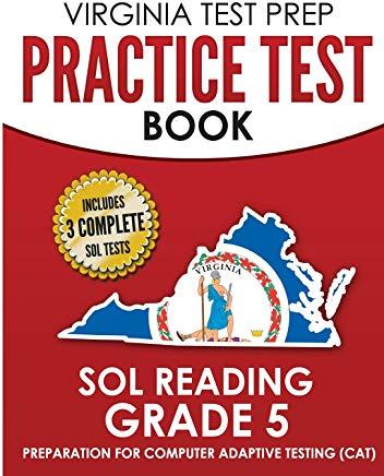 VIRGINIA TEST PREP Practice Test Book SOL Reading Grade 5: Preparation for Computer Adaptive Testing (CAT)
