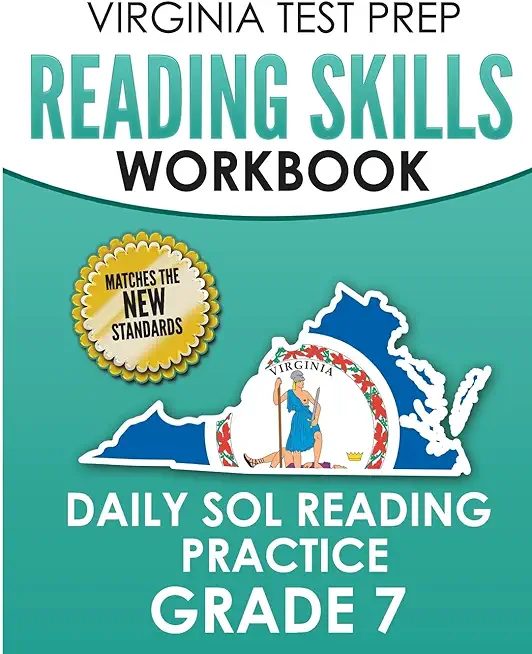 VIRGINIA TEST PREP Reading Skills Workbook Daily SOL Reading Practice Grade 7: Preparation for the SOL Reading Tests