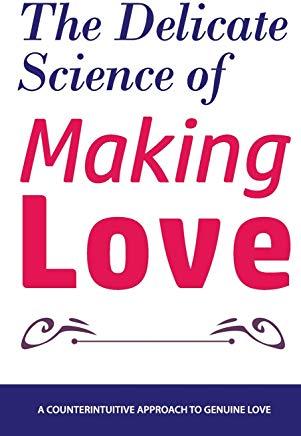 The Delicate Science of Making Love