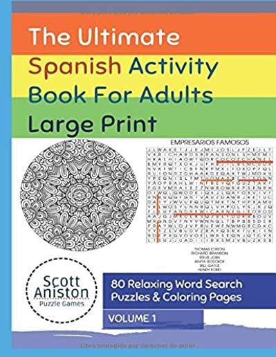 The Ultimate Spanish Activity Book For Adults Large Print: 80 Relaxing Word Search Puzzles & Coloring Pages