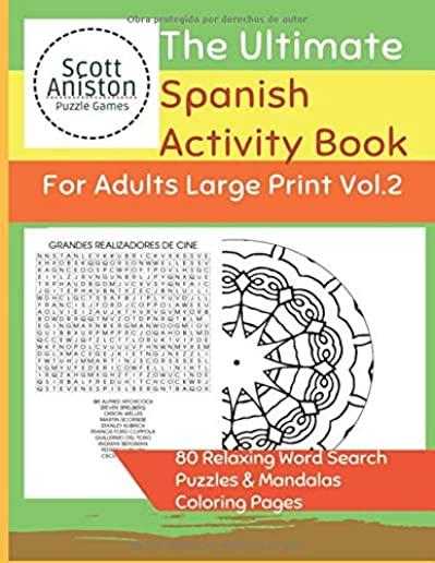 The Ultimate SPANISH Activity Book For Adults Large Print VOL.2: 80 Relaxing Word Search Puzzles & Mandalas Coloring Pages