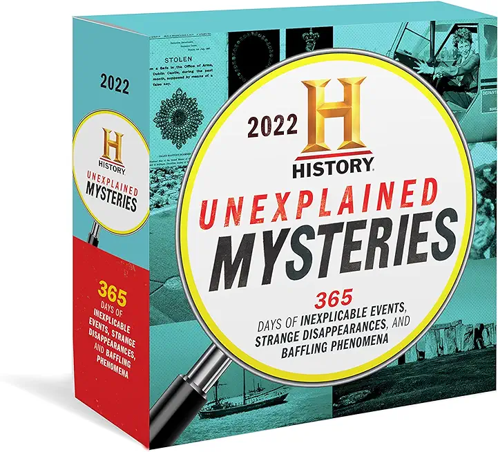 2022 History Channel Unexplained Mysteries Boxed Calendar: 365 Days of Inexplicable Events, Strange Disappearances, and Baffling Phenomena