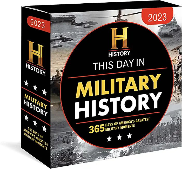 2023 History Channel This Day in Military History Boxed Calendar: 365 Days of America's Greatest Military Moments