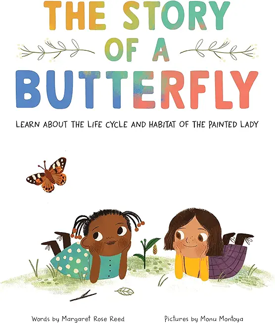 The Story of a Butterfly: Learn about the Life Cycle and Habitat of the Painted Lady