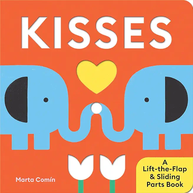 Kisses: A Lift-The-Flap & Sliding Parts Book