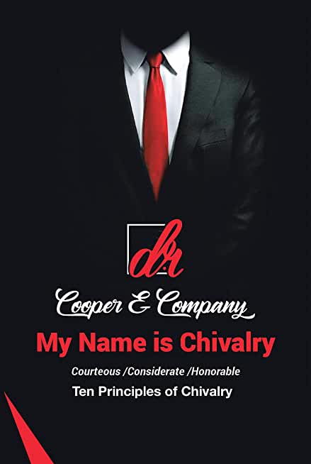 My Name Is Chivalry: Ten Principles of Chivalry