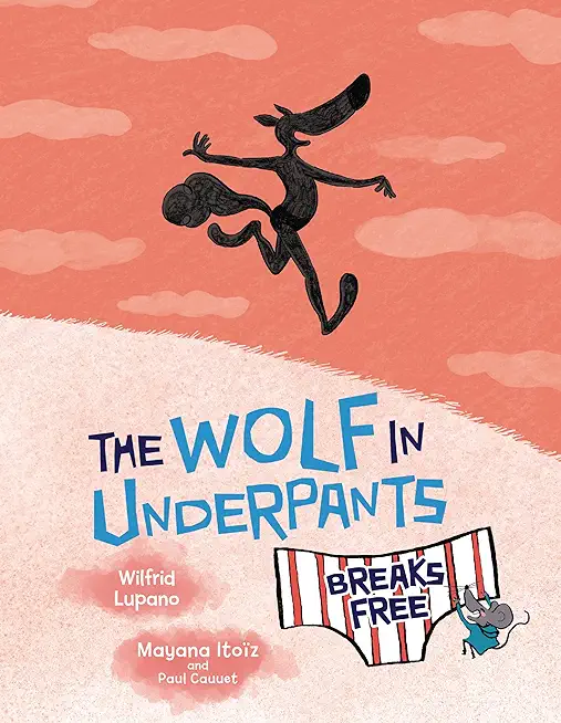 The Wolf in Underpants Breaks Free