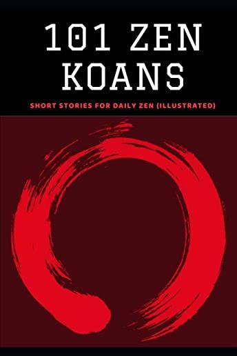 101 Zen Koans: Short Stories for Daily Zen (Illustrated)