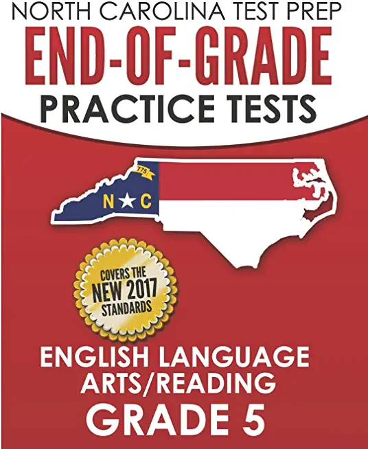 North Carolina Test Prep End-Of-Grade Practice Tests English Language Arts/Reading Grade 5: Preparation for the End-Of-Grade Ela/Reading Tests