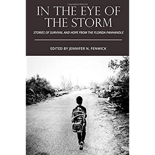 In the Eye of the Storm: Stories of Survival and Hope from the Florida Panhandle